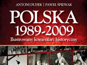 Okładka albumu  quot;Polska 1989 - 2009. Ilustrowany komentarz historyczny quot;